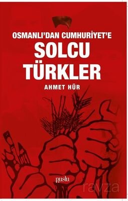 Osmanlı'dan Cumhuriyet'e Solcu Türkler - 1