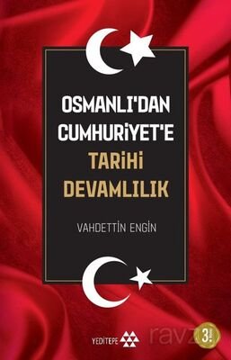 Osmanlı'dan Cumhuriyet'e Tarihi Devamlılık - 1