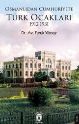 Osmanlıdan Cumhuriyete Türk Ocakları 1912-1931 - Dorlion Yayınevi