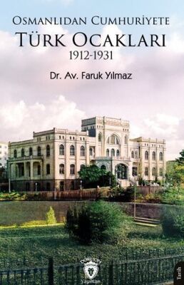 Osmanlıdan Cumhuriyete Türk Ocakları 1912-1931 - 1