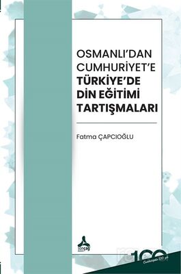 Osmanlı'dan Cumhuriyet'e Türkiye'de Din Eğitimi Tartışmaları - 1