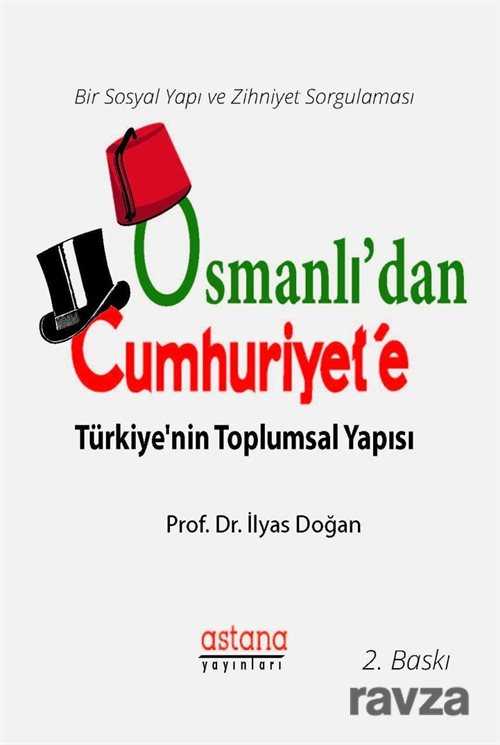 Osmanlı'dan Cumhuriyet'e Türkiye'nin Toplumsal Yapısı - Astana Yayınları