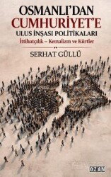 Osmanlı'dan Cumhuriyet'e Ulus İnşası Politikaları - Ozan Yayıncılık