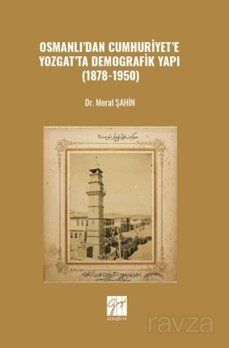 Osmanlı'dan Cumhuriyet'e Yozgat'ta Demografik Yapı (1878-1950) - 1