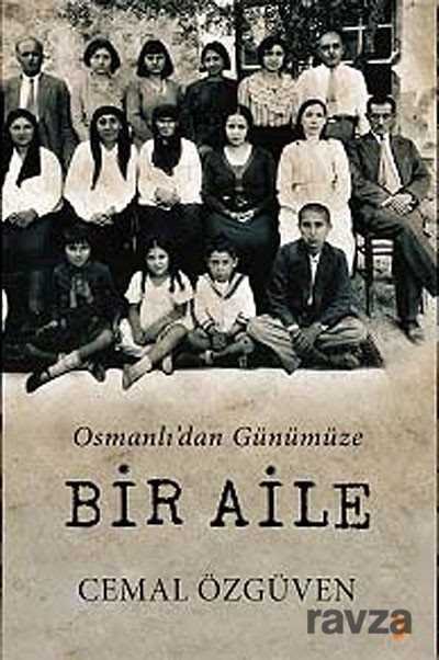 Osmanlı'dan Günümüze Bir Aile - 1