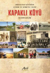Osmanlı'dan Günümüze Çankırı İli Kurşunlu İlçesi Kapaklı Köyü - Aktif Yayınevi