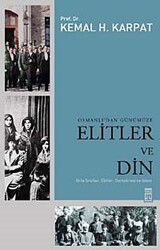 Osmanlı'dan Günümüze Elitler ve Din - Timaş Yayınları