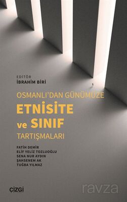 Osmanlı'dan Günümüze Etnisite ve Sınıf Tartışmaları - 1