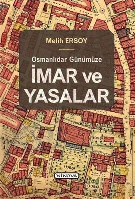 Osmanlıdan Günümüze İmar ve Yasalar - 1