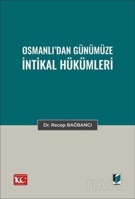 Osmanlı'dan Günümüze İntikal Hükümleri - 1