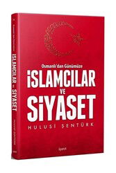 Osmanlidan Günümüze Islamcilar ve Siyaset - İşaret Yayınları