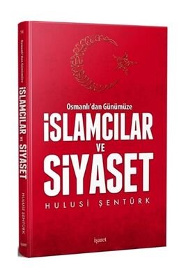 Osmanlidan Günümüze Islamcilar ve Siyaset - 1