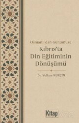 Osmanlı'dan Günümüze Kıbrıs'ta Din Eğitiminin Dönüşümü - Kitap Dünyası (Konya)