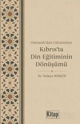 Osmanlı'dan Günümüze Kıbrıs'ta Din Eğitiminin Dönüşümü - 1