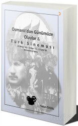 Osmanlı'dan Günümüze Olaylar ve Türk Sineması - Cinius Yayınları