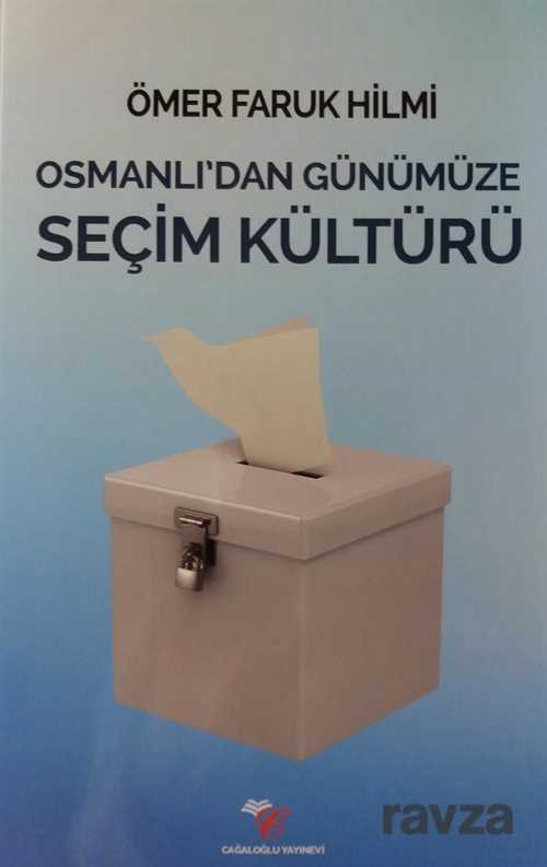 Osmanlı'dan Günümüze Seçim Kültürü - 1