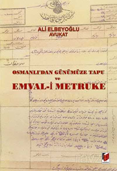 Osmanlı'dan Günümüze Tapu ve Emval-i Metruke - 2