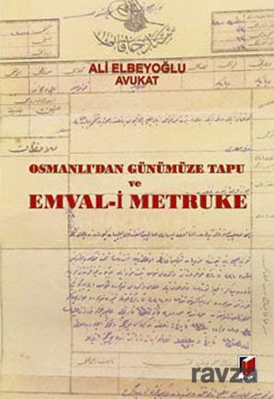 Osmanlı'dan Günümüze Tapu ve Emval-i Metruke - 1