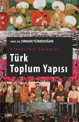 Osmanlı'dan Günümüze Türk Toplum Yapısı - Çizgi Kitabevi