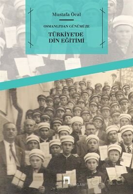 Osmanlı'dan Günümüze Türkiye'de Din Eğitimi - 1
