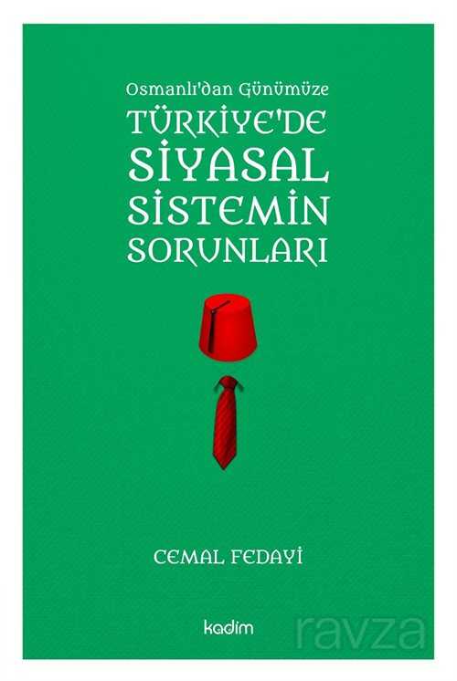 Osmanli’dan Günümüze Türkiye’de Siyasal Sistemin Sorunlari - Kadim Yayınları
