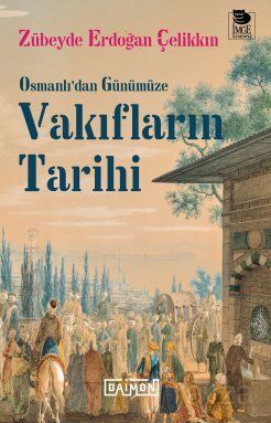 Osmanlı'dan Günümüze Vakıfların Tarihi - 1