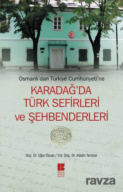 Osmanlı'dan Türkiye Cumhuriyeti'ne Karadağ'da Türk Sefirleri ve Şehbenderleri - Bilge Kültür Sanat