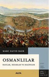 Osmanlılar Hanlar,Sezarlar ve Halifeler - Alfa Yayınları