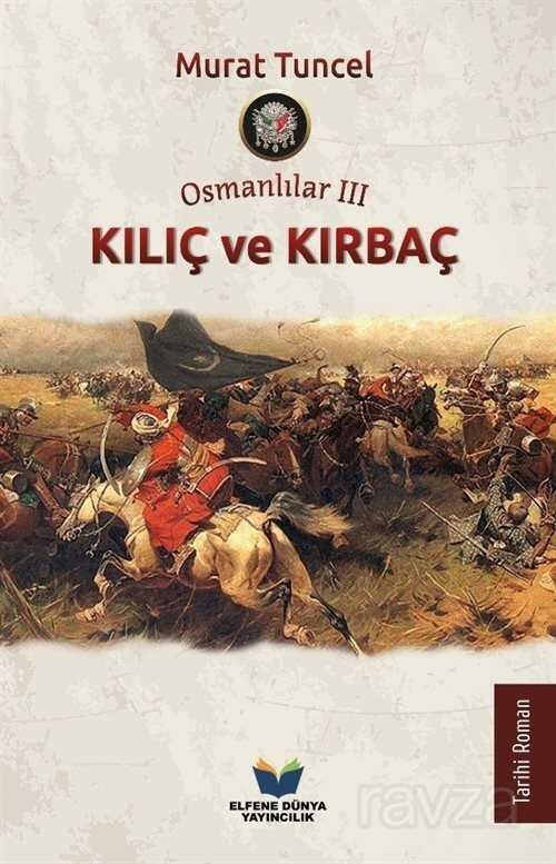 Osmanlılar III / Kılıç ve Kırbaç - 1