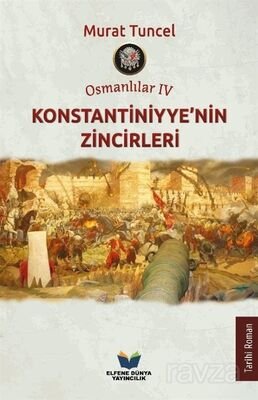 Osmanlılar IV / Konstantiniyye'nin Zincirleri - 1