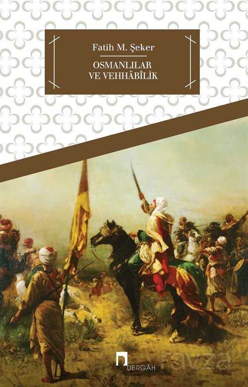 Osmanlılar ve Vehhabilik - Dergah Yayınları