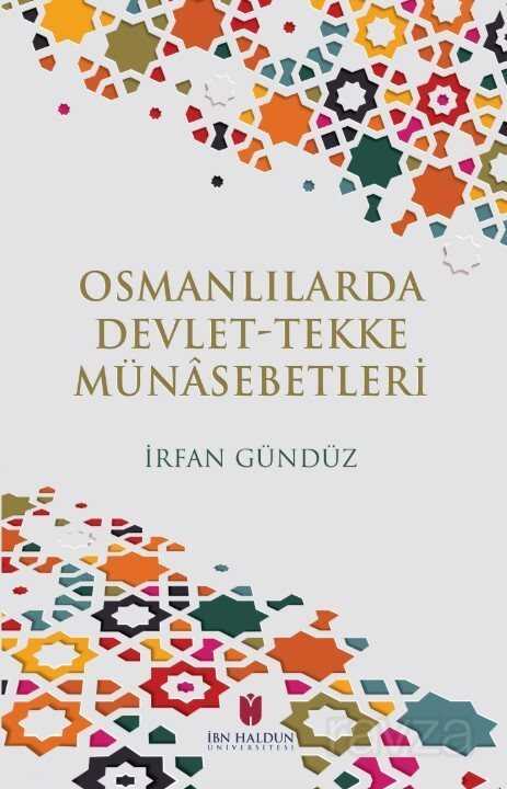 Osmanlılarda Devlet-Tekke Münasebetleri - İbn Haldun Üniversitesi Yayınları