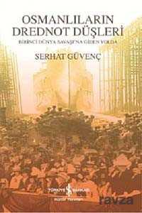 Osmanlıların Drednot Düşleri - İş Bankası Yayınları