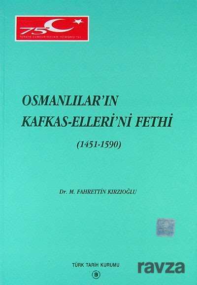 Osmanlılar'ın Kafkas Elleri'ni Fethi (1451-1590) - 1