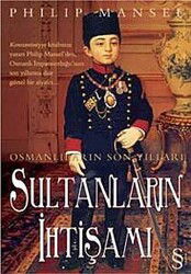Osmanlıların Son Yılları Sultanların İhtişamı - Everest Yayınları