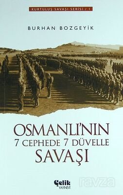 Osmanlı'nın 7 Cephede 7 Düvelle Savaşı - 1