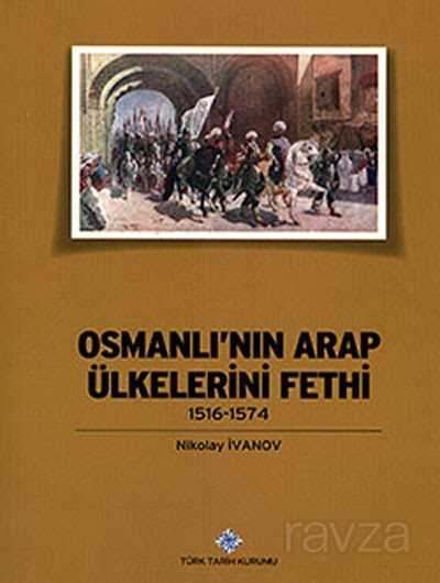 Osmanlı'nın Arap Ülkelerini Fethi (1516-1574) - 1