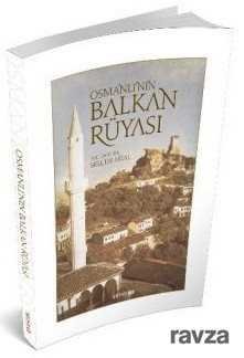 Osmanlı'nın Balkan Rüyası - 1