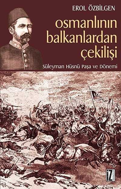 Osmanlının Balkanlardan Çekilişi - 1