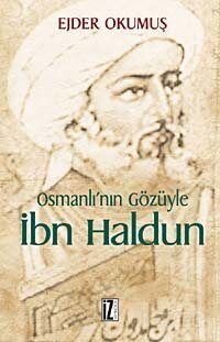 Osmanlı'nın Gözüyle İbn Haldun - 1