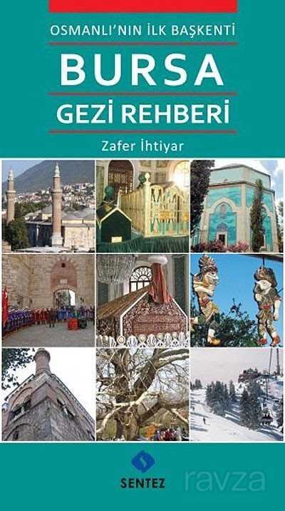 Osmanlı'nın İlk Başkenti Bursa Gezi Rehberi - 1