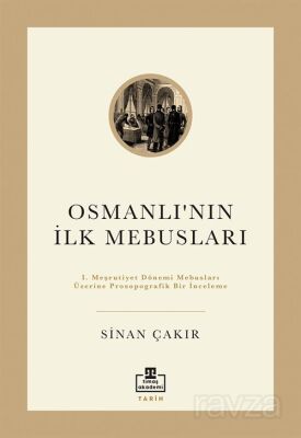 Osmanlı'nın İlk Mebusları - 1