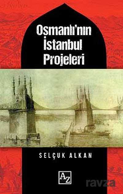 Osmanlı'nın İstanbul Projeleri - 1