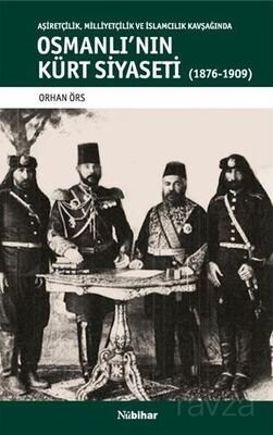 Osmanlı'nın Kürt Siyaseti - 1
