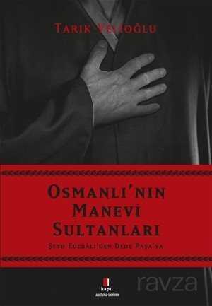 Osmanlı'nın Manevi Sultanları - 1