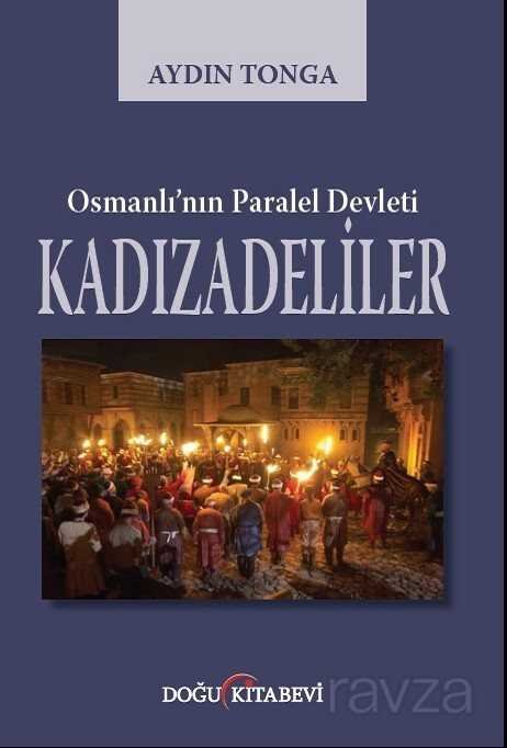 Osmanlı'nın Paralel Devleti Kadızadeliler - 1