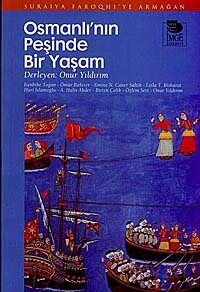 Osmanlı'nın Peşinde Bir Yaşam - Suraiya Faroqhi'ye Armağan - 1