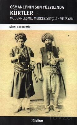 Osmanlı'nın Son Yüzyılında Kürtler - 1