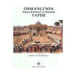 Osmanlı'nın Sosyo-Kültürel ve İktisadi Yapısı - Türk Tarih Kurumu