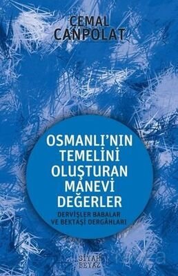 Osmanlı'nın Temelini Oluşturan Manevi Değerler - 1